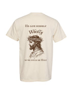 He Gave Himself Wholly T Shirt